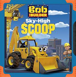 Icon image Sky High Scoop (Bob the Builder)