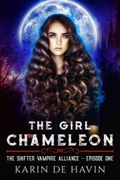 Icon image The Girl Chameleon-One: A Young Adult Paranormal Romance