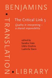 Icon image The Critical Link 5: Quality in interpreting  a shared responsibility