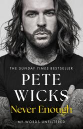 Icon image Never Enough: the powerful and moving bestselling memoir from Strictly superstar Pete Wickes