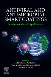 Icon image Antiviral and Antimicrobial Smart Coatings: Fundamentals and Applications