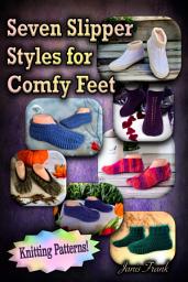 Icon image Seven Slipper Styles for Cozy Feet: Knitting Patterns