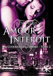 Icon image Les guerriers de l'ombre 2: Amour Interdit