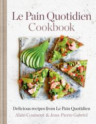 Icon image Le Pain Quotidien Cookbook: Delicious recipes from Le Pain Quotidien