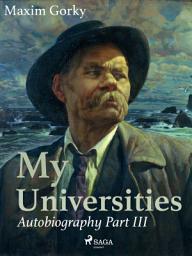 Icon image My Universities, Autobiography Part III