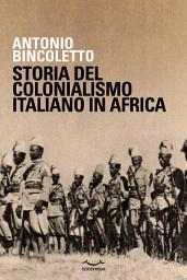 Icon image Storia del Colonialismo italiano in Africa