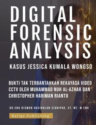 Icon image DIGITAL FORENSIC ANALYSIS: KASUS JESSICA KUMALA WONGSO BUKTI TAK TERBANTAHKAN REKAYASA VIDEO CCTV OLEH MUHAMMAD NUH AL-AZHAR DAN CHRISTOPHER HARIMAN RIANTO