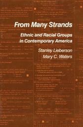 Icon image From Many Strands: Ethnic and Racial Groups in Contemporary America