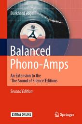 Icon image Balanced Phono-Amps: An Extension to the 'The Sound of Silence' Editions, Edition 2