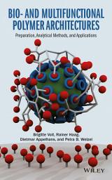 Icon image Bio- and Multifunctional Polymer Architectures: Preparation, Analytical Methods, and Applications