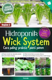 Icon image Hidroponik Wick System: Cara Paling Praktis, Pasti Panen: (Bag. 3)