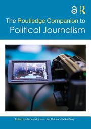 Icon image The Routledge Companion to Political Journalism