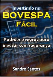 Icon image Investindo na BOVESPA Fácil: Padrões e regras para investir com segurança