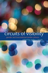 Icon image Circuits of Visibility: Gender and Transnational Media Cultures