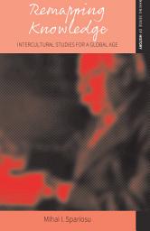 Icon image Remapping Knowledge: Intercultural Studies for a Global Age