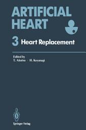 Icon image Artificial Heart 3: Proceedings of the 3rd International Symposium on Artificial Heart and Assist Devices, February 16–17, 1990, Tokyo, Japan