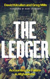 Icon image The Ledger: Accounting for Failure in Afghanistan