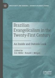 Icon image Brazilian Evangelicalism in the Twenty-First Century: An Inside and Outside Look