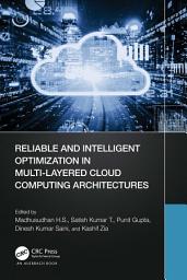 Icon image Reliable and Intelligent Optimization in Multi-Layered Cloud Computing Architectures