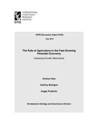 Icon image The role of agriculture in the fast-growing Rwandan Economy: Assessing growth alternatives