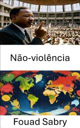 Icon image Não-violência: Estratégias para a mudança num mundo dividido