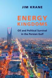 Icon image Energy Kingdoms: Oil and Political Survival in the Persian Gulf