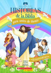 Icon image Historias de la Biblia para antes de dormir (Five-Minute Bedtime Bible Stories)