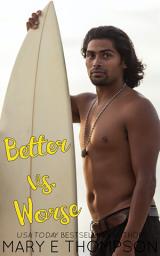 Icon image Better vs. Worse: A Steamy Best Friendâs Brother Small-Town Curvy Girl Romance