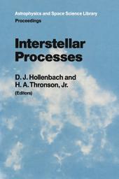 Icon image Interstellar Processes: Proceedings of the Symposium on Interstellar Processes, Held in Grand Teton National Park, July 1986