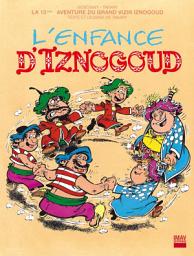 Icon image Iznogoud: L'enfance d'Iznogoud 