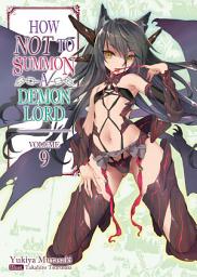 Icon image How NOT to Summon a Demon Lord: How NOT to Summon a Demon Lord: Volume 9