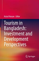 Icon image Tourism in Bangladesh: Investment and Development Perspectives