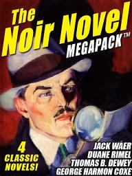 Icon image The Noir Novel MEGAPACK TM: 4 Great Crime Novels