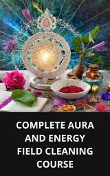 Icon image COMPLETE AURA AND ENERGY FIELD CLEANING COURSE