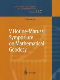 Icon image V Hotine-Marussi Symposium on Mathematical Geodesy: Matera, Italy June 17–21, 2003