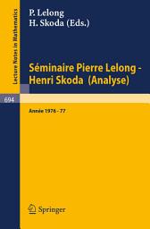 Icon image Séminaire Pierre Lelong - Henri Skoda (Analyse): Année 1976-77