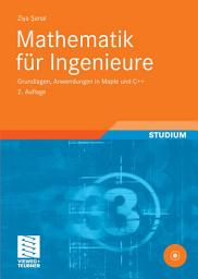 Icon image Mathematik für Ingenieure: Grundlagen, Anwendungen in Maple und C++, Ausgabe 2