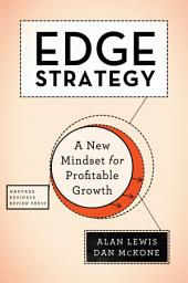 Icon image Edge Strategy: A New Mindset for Profitable Growth