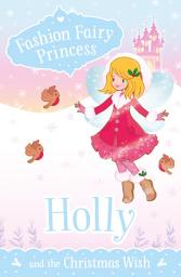 Icon image Fashion Fairy Princess: Holly and the Christmas Wish