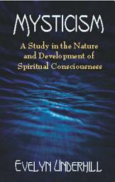 Icon image Mysticism: A Study in the Nature and Development of Spiritual Consciousness