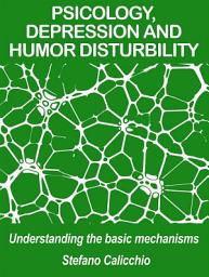 Icon image Psicology, depression and humor disturbility: Understanding the basic mechanisms