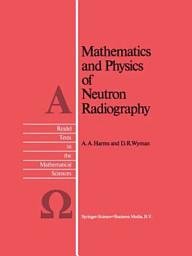 Icon image Mathematics and Physics of Neutron Radiography