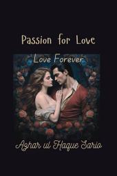 Icon image Passion for Love: Love Forever