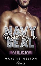 Icon image Saved by a Navy SEAL - Vinny: Military Romance