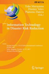 Icon image Information Technology in Disaster Risk Reduction: Second IFIP TC 5 DCITDRR International Conference, ITDRR 2017, Sofia, Bulgaria, October 25-27, 2017, Revised Selected Papers