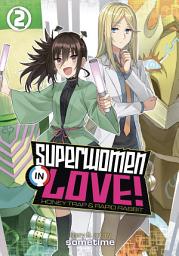 Icon image Superwomen in Love! Honey Trap and Rapid Rabbit