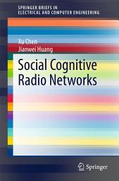 Icon image Social Cognitive Radio Networks