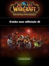 Icon image Guida non ufficiale di World of Warcraft: Warlords of Draenor