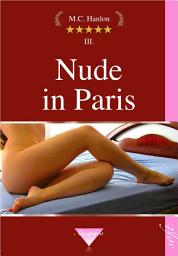 Icon image Nude in Paris: Shameless Love Naked Sexy Story