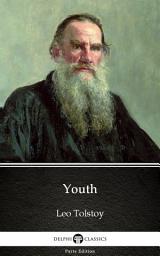 Icon image Youth by Leo Tolstoy - Delphi Classics (Illustrated)